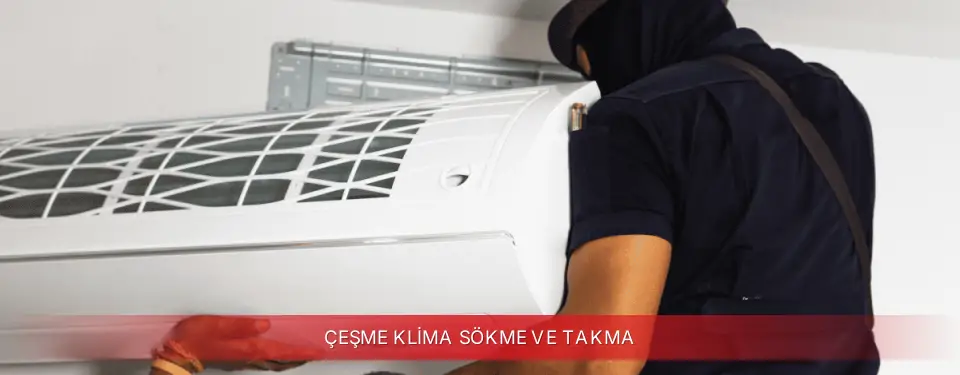 Çeşme İlçemi Regal Klima Sökme ve Takma